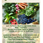 he Lee Farmers Market will be held every Saturday, rain or shine, between 10:00 am and 2:00 pm.