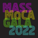 In 2022 MASS MoCA’s annual gala moves to our home city of North Adams, Mass.