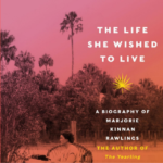 Ann McCutchan's The Life She Wished to Live paints a lively portrait of Marjorie Kinnan Rawlings and the Florida landscape and people that inspired her.