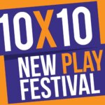Announcing the 2024 10x10 New Play Fest