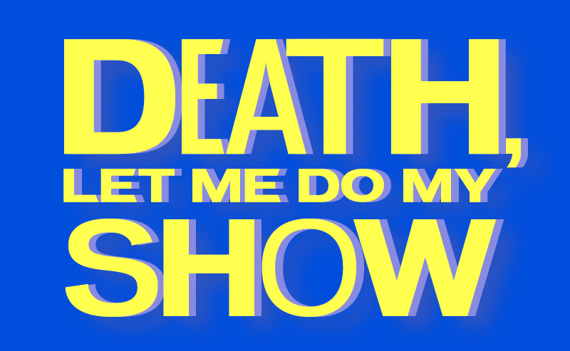 Death, Let Me Do My Show on stage at Williamstown Theatre Festival