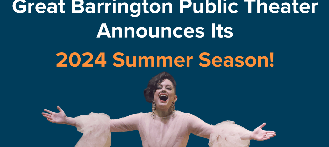 Check out the summer programs at Great Barrington Public Theater