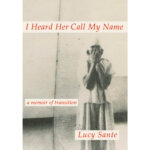 Hear the story of transition from author Lucy Sante