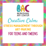 Berkshire Art offers Creative Calm Stress Management for teens