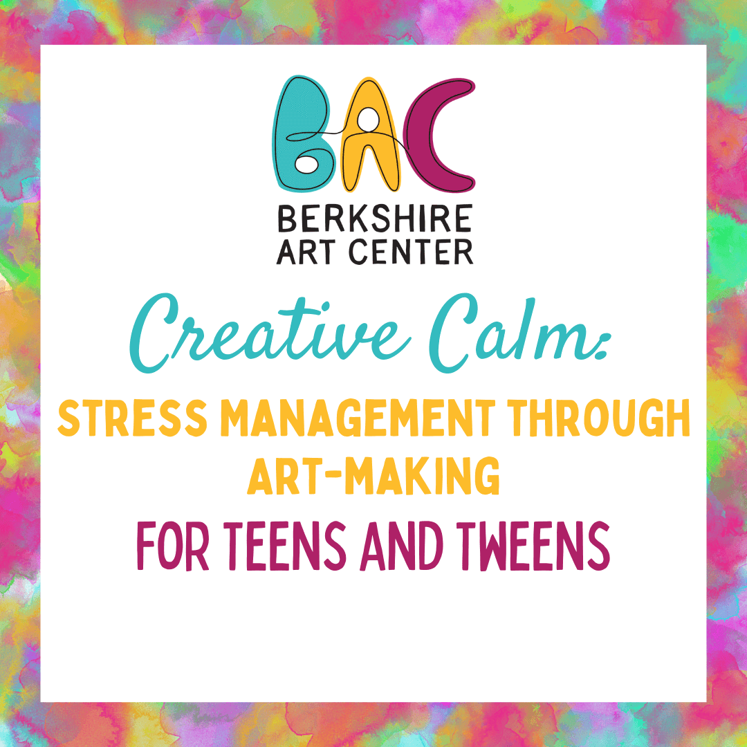 Berkshire Art offers Creative Calm Stress Management for teens