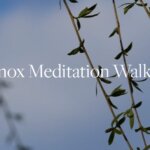 spring equinox meditation walk