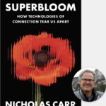 Nicholas Carr's Superbloom will be discussed at MASS MoCA