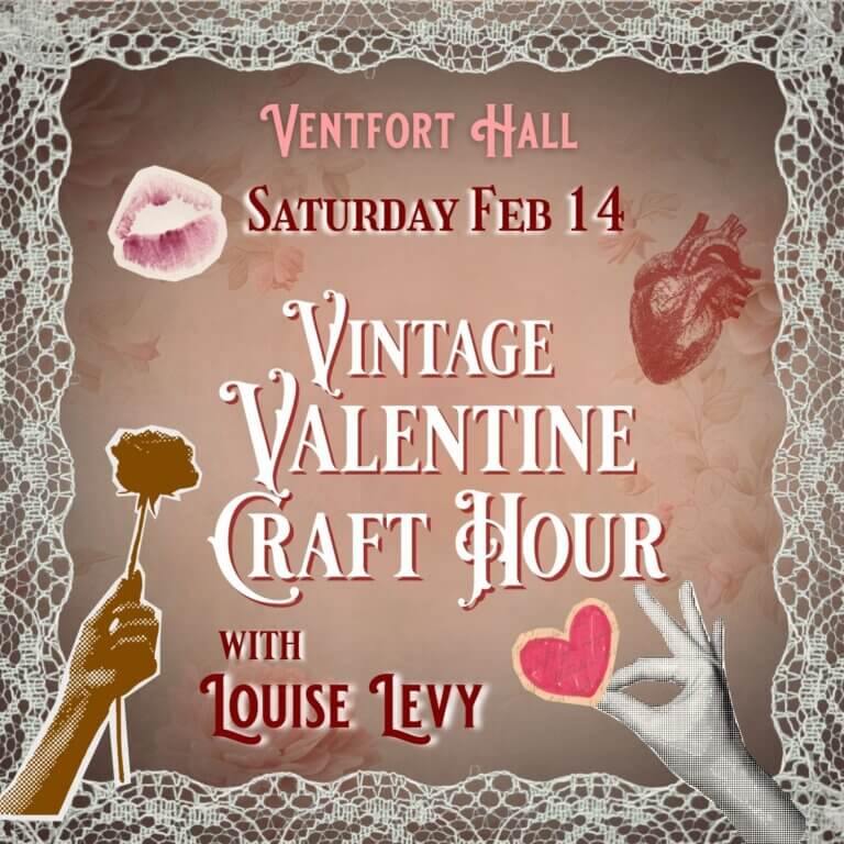 Vintage Valentines at Ventfort Hall