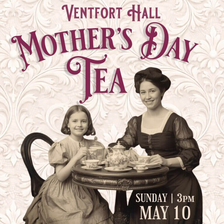 Mother's Day Tea at Ventfort